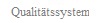 Qualitatssystem